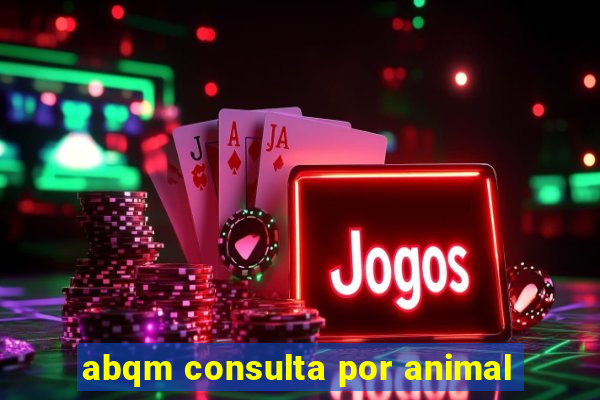 abqm consulta por animal